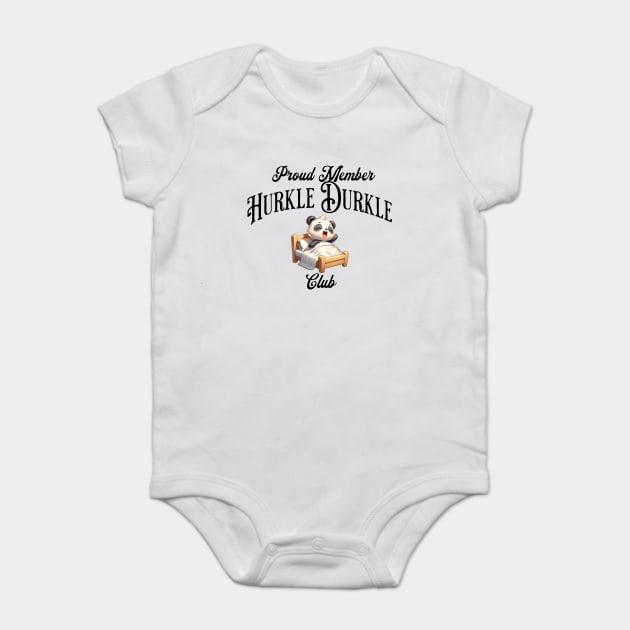 Proud Member of the Hurkle Durkle Club, stay in bed! Baby Bodysuit by Luxinda